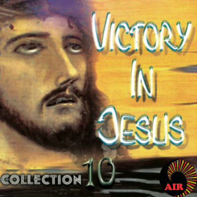 Victory In Jesus (Collection 10)/Various Artists