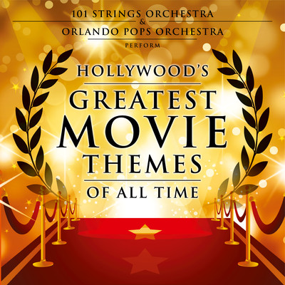 Hollywood's Greatest Movie Themes of All Time/101 Strings Orchestra & Orlando Pops Orchestra