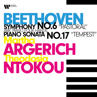 Beethoven: Symphony No. 6, ”Pastoral” & Piano Sonata No. 17, ”Tempest”/Martha Argerich & Theodosia Ntokou