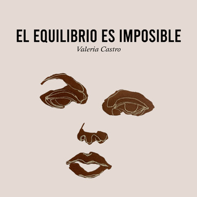 El equilibrio es imposible/Valeria Castro