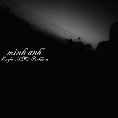 シングル/Minh Anh (feat. TDO Pinkkun)/Kyle