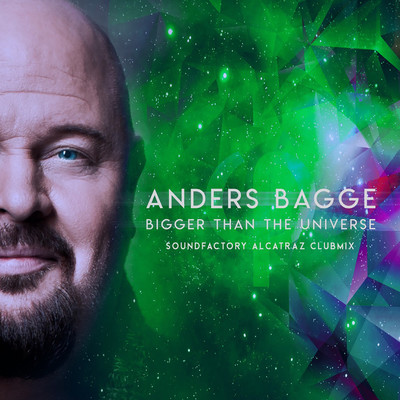 シングル/Bigger Than The Universe (SoundFactory Alcatraz ClubMix)/Anders Bagge