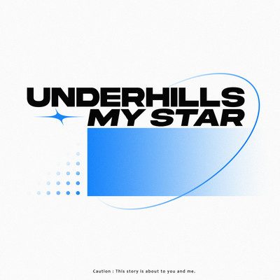 My Star/UNDERHILLS