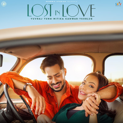Lost In Love/Yuvraj Tung, Mitika Kanwar & Ysoblue