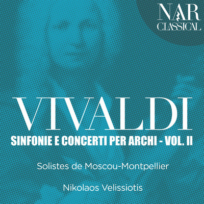 アルバム/Vivaldi: Sinfonie e Concerti Per Archi, Vol. 2/Nikolaos Velissiotis, Solistes de Moscou-Montpellier