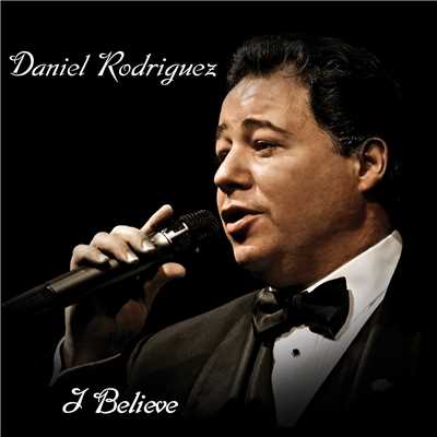 アルバム/I Believe/Daniel Rodriguez