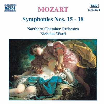 モーツァルト: 交響曲第15番, 第16番, 第17番, 第18番/ニコラス・ウォード(指揮)／ノーザン室内管弦楽団