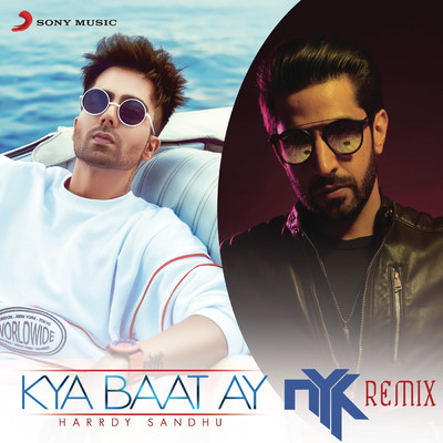 Kya Baat Ay (DJ NYK Remix)/Harrdy Sandhu／DJ NYK／Jaani