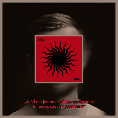Jesli Nie Jestes Czescia Rozwiazania, To Jestes Czescia Problemu EP (Explicit)/Kidd／Sez