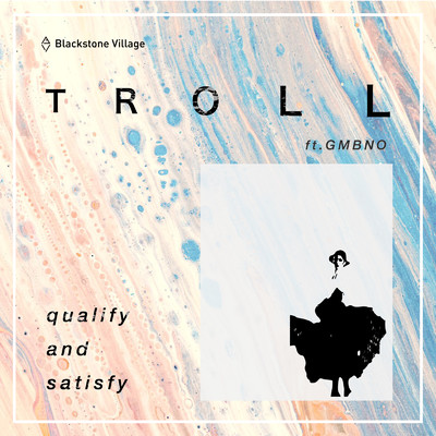 シングル/TROLL (feat. GMBNO)/Blackstone Village