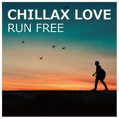 シングル/RUN FREE/CHILLAX LOVE