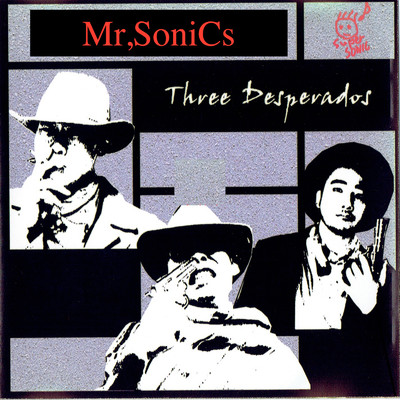 Three Desprados/Mr.SoniCs