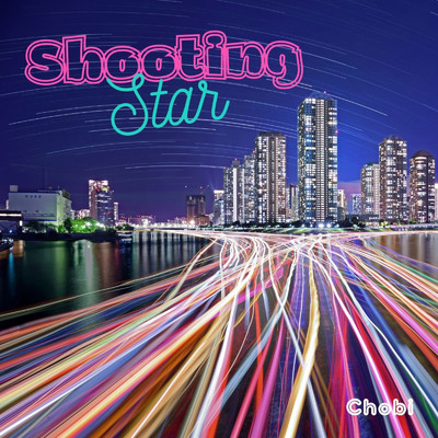 Shooting Star/Chobi