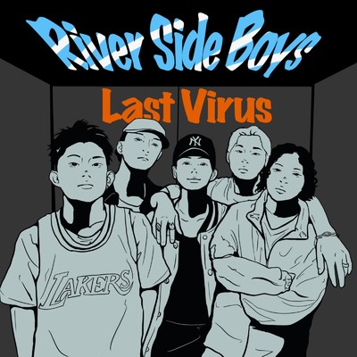 Last Virus cypher (feat. Musashi, Nic, Kefu, Haruki & 武士道)/River Side Boys