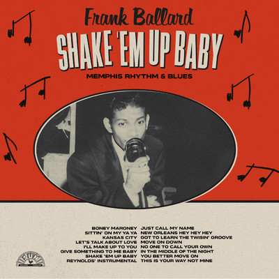 Shake 'Em Up Baby: Memphis Rhythm & Blues/Frank Ballard