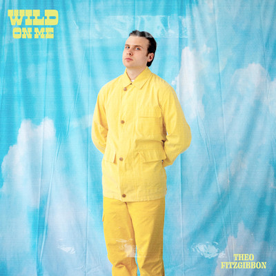 Wild On Me/Theo Fitzgibbon