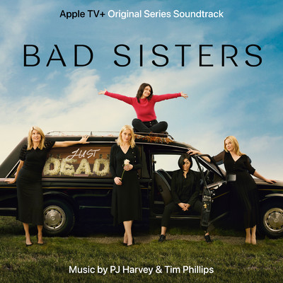 Bad Sisters (Original Series Soundtrack)/PJハーヴェイ／Tim Phillips