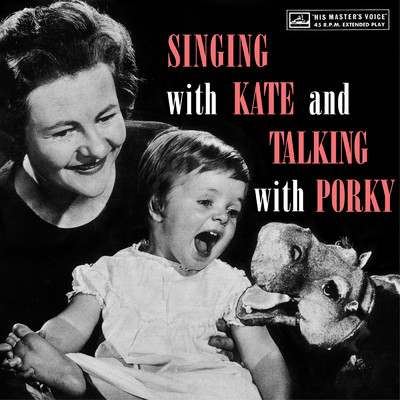 Singing With Kate And Talking With Porky/Kate Harcourt／Marjorie Orchiston