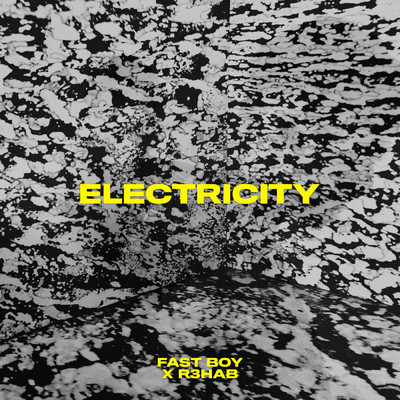 Electricity/FAST BOY／R3HAB