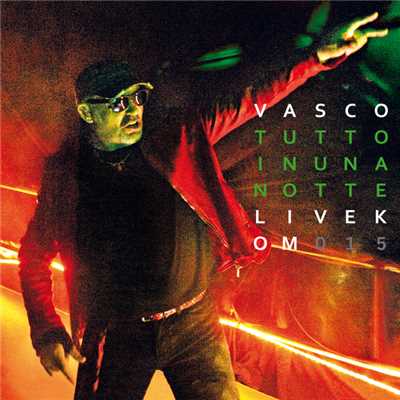 アルバム/Tutto In Una Notte (Live Kom 015)/ヴァスコ・ロッシ