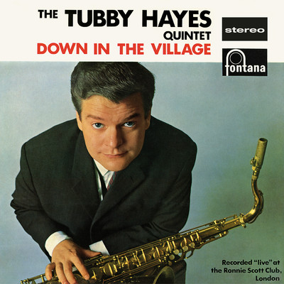 Down In The Village (Live At Ronnie Scott's Club, London, UK ／ 1962 ／Remastered 2019)/タビー・へイズ・クインテット