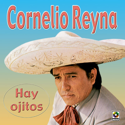 Hay Ojitos/Cornelio Reyna
