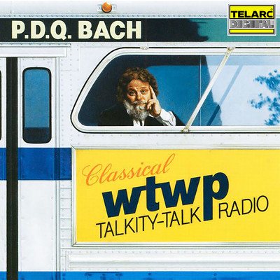 P.D.Q. Bach: Classical WTWP Talkity-Talk Radio/Peter Schickele
