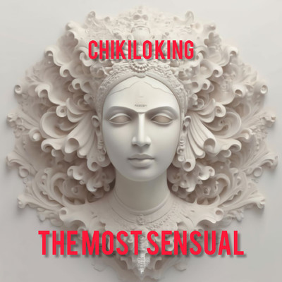 シングル/The Most Sensual/Chikilo king