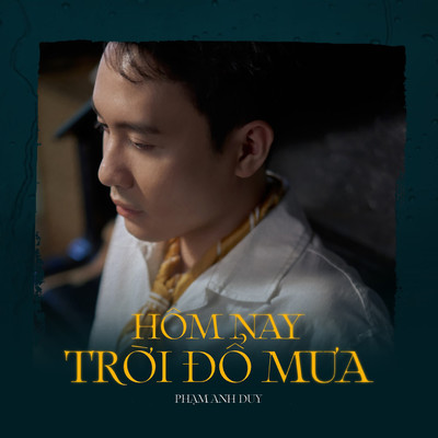 シングル/Hom Nay Troi Do Mua/Pham Anh Duy