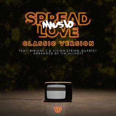 シングル/Spread Love (feat. Bibiane Z, vision string quartet, Tim Allhoff) [Classic Version]/Mausio