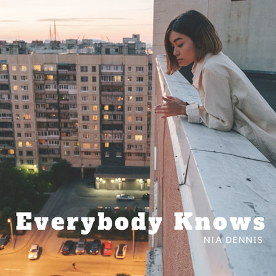 Everybody Knows/Nia Dennis