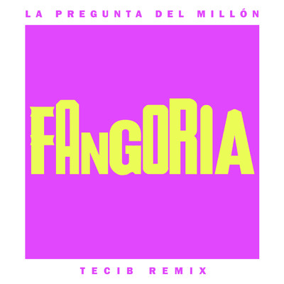 アルバム/La pregunta del millon (TECIB Remix)/Fangoria