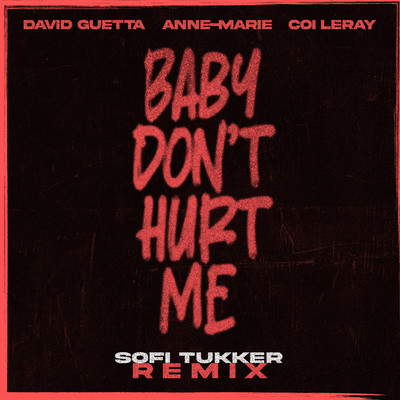 アルバム/Baby Don't Hurt Me (Sofi Tukker Remix)/David Guetta & Anne-Marie & Coi Leray