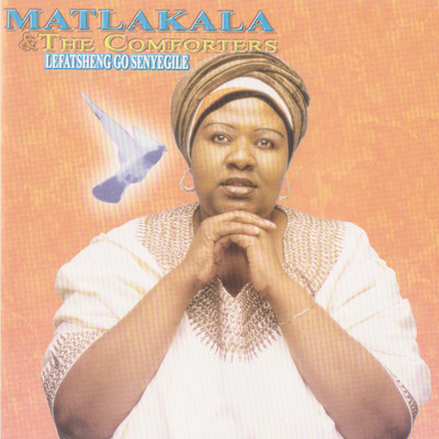アルバム/Lefatsheng Go Senyegile/Matlakala and The Comforters