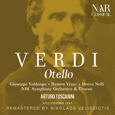 NBC Symphony Orchestra, Arturo Toscanini, Herva Nelli, Ramon Vinay, Giuseppe Valdengo, Nan Merriman