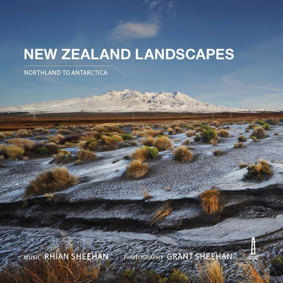 New Zealand Landscapes (Northland to Antarctica)/Rhian Sheehan