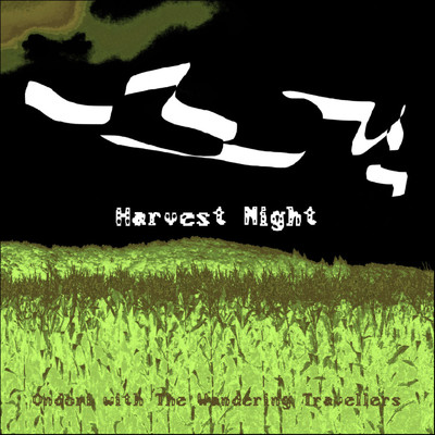 シングル/Harvest Night/Ondori with The Wandering Travellers