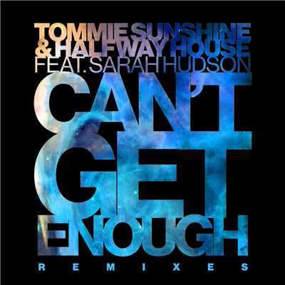 シングル/Can't Get Enough (Pegboard Nerds Remix) feat.Sarah Hudson/Tommie Sunshine／Halfway House