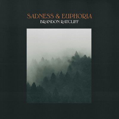 Sadness & Euphoria/Brandon Ratcliff