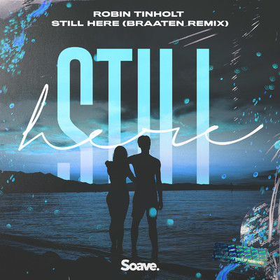 Still Here (Braaten Remix)/Robin Tinholt
