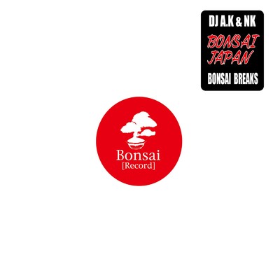 BONSAI JAPAN/DJ A.K & NK