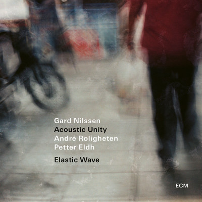 Elastic Wave/Gard Nilssen Acoustic Unity