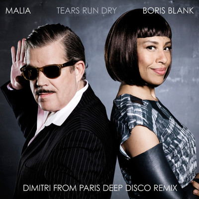 Tears Run Dry (Dimitri From Paris Deep Disco Remix)/Malia／Boris Blank