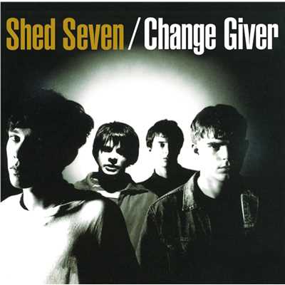 Change Giver (Re-Presents)/シェッド・セヴン