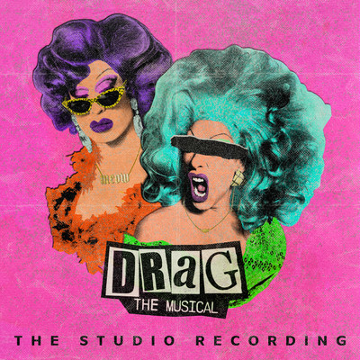 DRAG: The Musical (Explicit) (The Studio Recording)/Alaska Thunderfuck／'DRAG: The Musical' Studio Cast