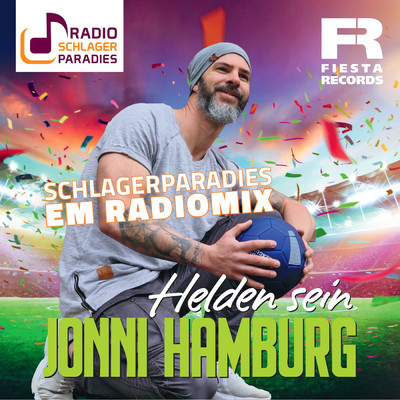 Helden sein (Schlagerparadies EM Radiomix)/Jonni Hamburg