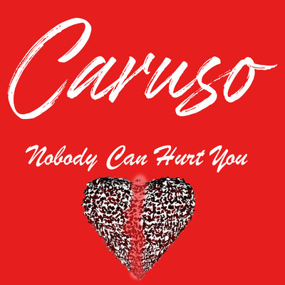 シングル/Nobody Can Hurt You/CARUSO