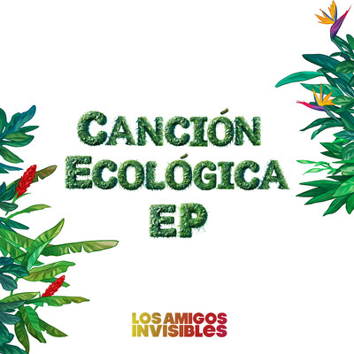 Cancion Ecologica EP/Los Amigos Invisibles