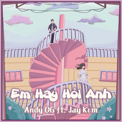 Em Hay Hoi Anh (feat. Jay Kem)/Andy OG