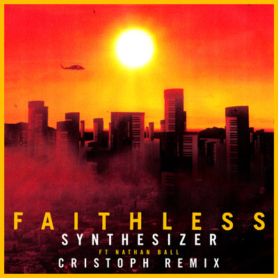 Synthesizer (feat. Nathan Ball) [Cristoph Remix] [Edit]/Faithless